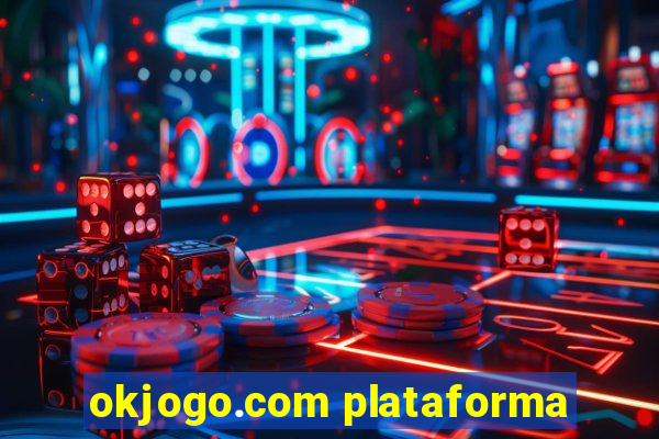 okjogo.com plataforma